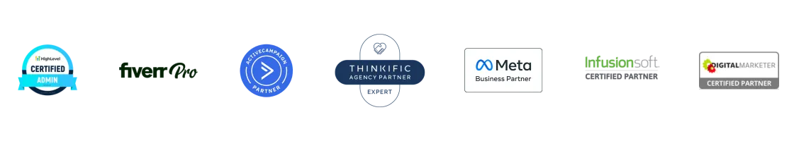 GoHighLevel Certified Admin, Fiverr Pro, ActiveCampaign, Thinkific Agency Partner, Meta Business Partner, Infusionsoft, DigitalMarketer
